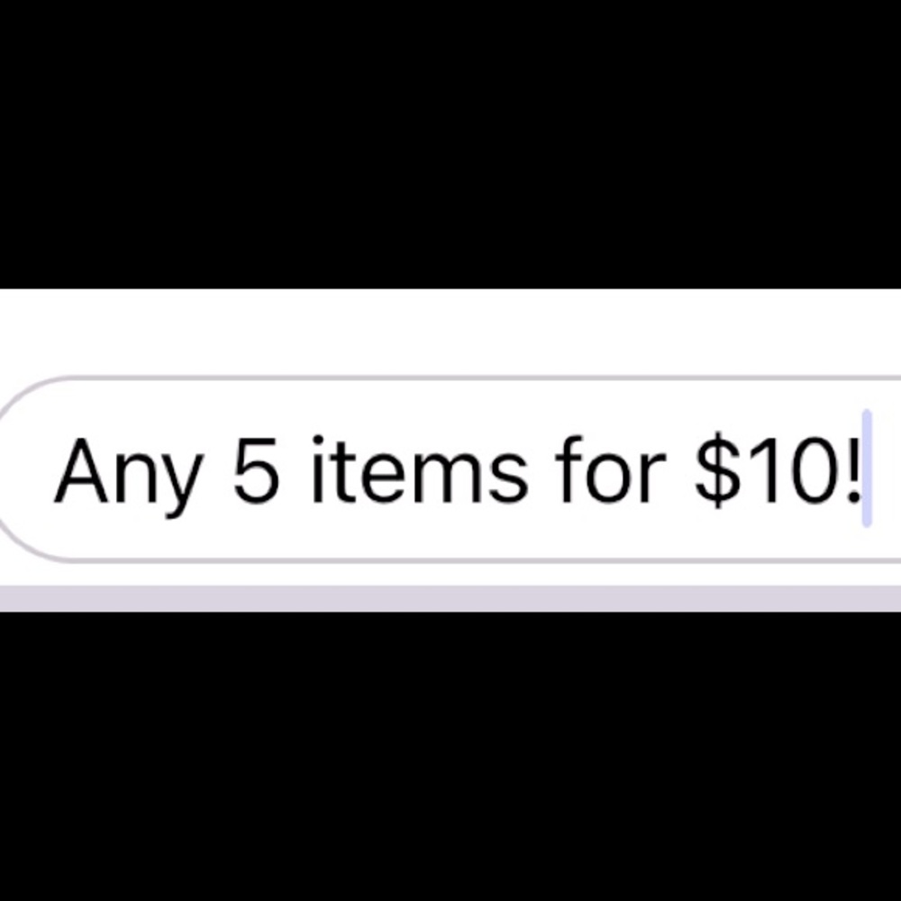 Bundle ANY 5 items in my closet for $10 total!